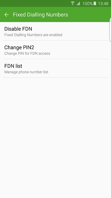 To turn off fixed dialling:Press Disable FDN.