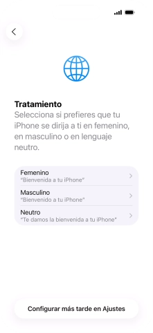 Sigue las indicaciones de la pantalla para elegir la forma de tratamiento deseada en el teléfono, es decir, el masculino, el femenino o una forma de tratamiento neutra o pulsa Configurar más tarde en Ajustes.