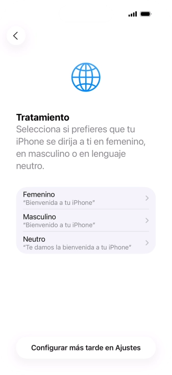 Sigue las indicaciones de la pantalla para elegir la forma de tratamiento deseada en el teléfono, es decir, el masculino, el femenino o una forma de tratamiento neutra o pulsa Configurar más tarde en Ajustes.