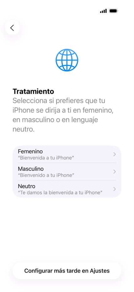 Sigue las indicaciones de la pantalla para elegir la forma de tratamiento deseada en el teléfono, es decir, el masculino, el femenino o una forma de tratamiento neutra o pulsa Configurar más tarde en Ajustes.