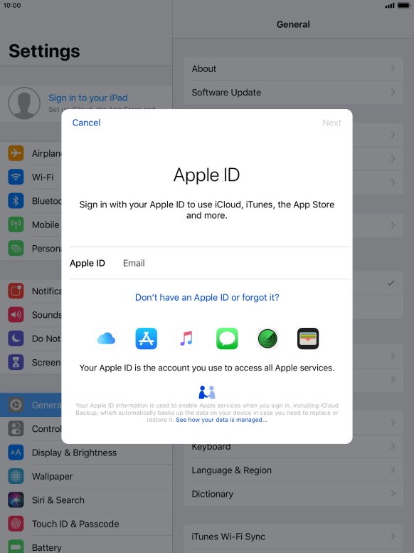 If you don t have an Apple ID, press Don't have an Apple ID or forgot it? and follow the instructions on the screen to create an Apple ID. If you don t have an Apple ID, press Don't have an Apple ID or forgot it? and follow the instructions on the screen to create an Apple ID.