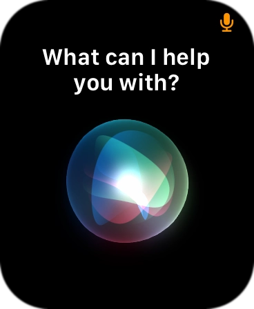 Say, in your own words, what you would like your Apple Watch to do. Say, in your own words, what you would like your Apple Watch to do.