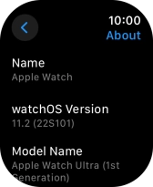 The software version of your Apple Watch is displayed below watchOS Version. The software version of your Apple Watch is displayed below watchOS Version.