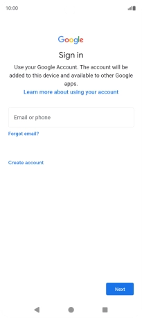 If you don't have a Google account, press Create account and follow the instructions on the screen to create an account. If you don't have a Google account, press Create account and follow the instructions on the screen to create an account.