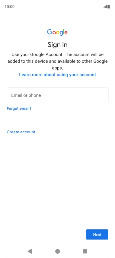 If you don't have a Google account, press Create account and follow the instructions on the screen to create an account. If you don't have a Google account, press Create account and follow the instructions on the screen to create an account.
