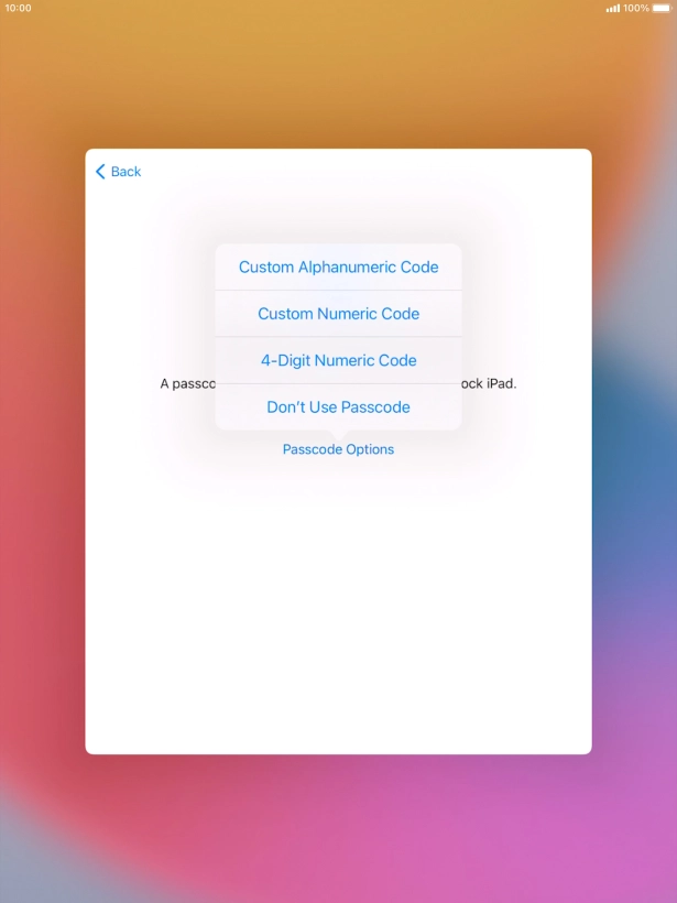 Follow the instructions on the screen to turn on use of lock code or press Don't Use Passcode.