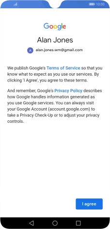 Press I agree and follow the instructions on the screen to select settings for your Google account. Press I agree and follow the instructions on the screen to select settings for your Google account.