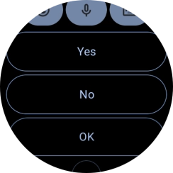 Press the required reply. Press the required reply.