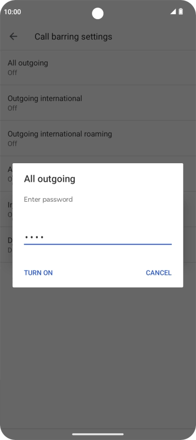 Key in your barring password and press TURN ON. The default barring password is 0000.