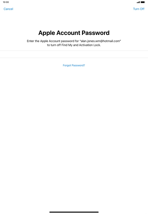 Key in the password for your Apple ID and press Turn Off. Wait a moment while the factory default settings are restored. Follow the instructions on the screen to set up your tablet and prepare it for use. Key in the password for your Apple ID and press Turn Off. Wait a moment while the factory default settings are restored. Follow the instructions on the screen to set up your tablet and prepare it for use.