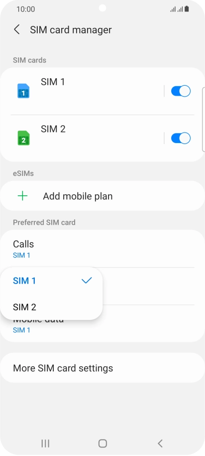 Press the name of the SIM. Press the name of the SIM.