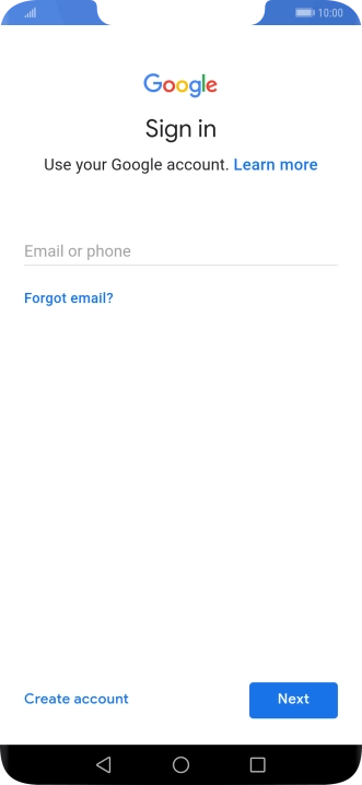 If you don't have a Google account, press Create account and follow the instructions on the screen to create an account. If you don't have a Google account, press Create account and follow the instructions on the screen to create an account.