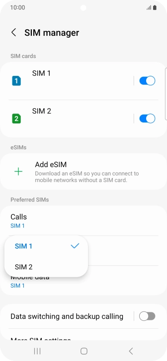 Press the required SIM. Press the required SIM.