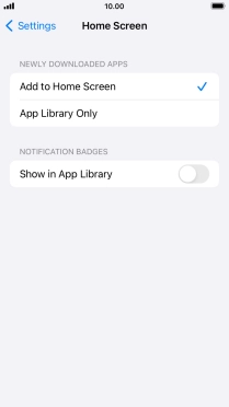 To add new downloaded apps to both the home screen and App Library, press Add to Home Screen.