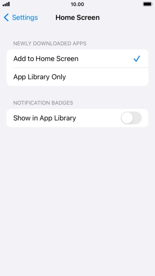 To add new downloaded apps to both the home screen and App Library, press Add to Home Screen.