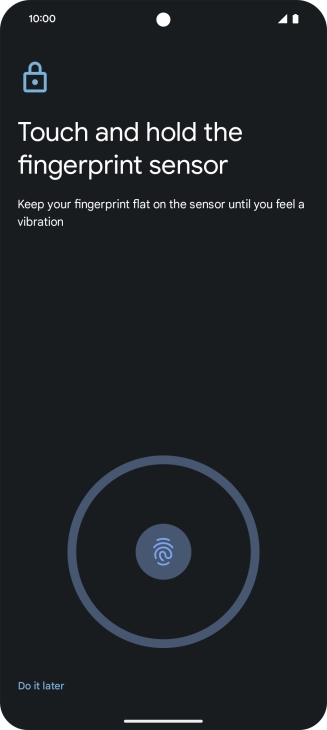 Follow the instructions on the screen to create the phone lock code using your fingerprint. Follow the instructions on the screen to create the phone lock code using your fingerprint.