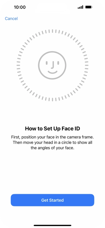 Press Get Started and follow the instructions on the screen to set up Face ID. Press Get Started and follow the instructions on the screen to set up Face ID.