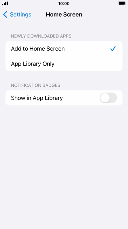 To add new downloaded apps to both the home screen and App Library, press Add to Home Screen.