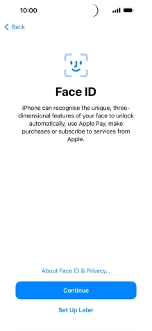 Follow the instructions on the screen to turn on use of Face ID or press Set Up Later. Follow the instructions on the screen to turn on use of Face ID or press Set Up Later.
