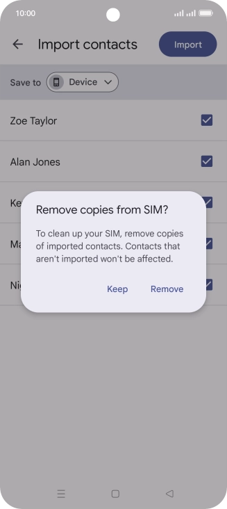 Press Keep to keep the existing contacts on your SIM. Press Keep to keep the existing contacts on your SIM.