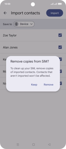 Press Keep to keep the existing contacts on your SIM. Press Keep to keep the existing contacts on your SIM.