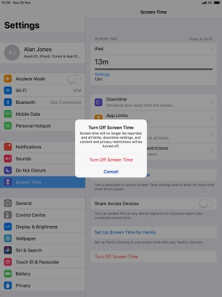 Press Turn Off Screen Time. Press Turn Off Screen Time.
