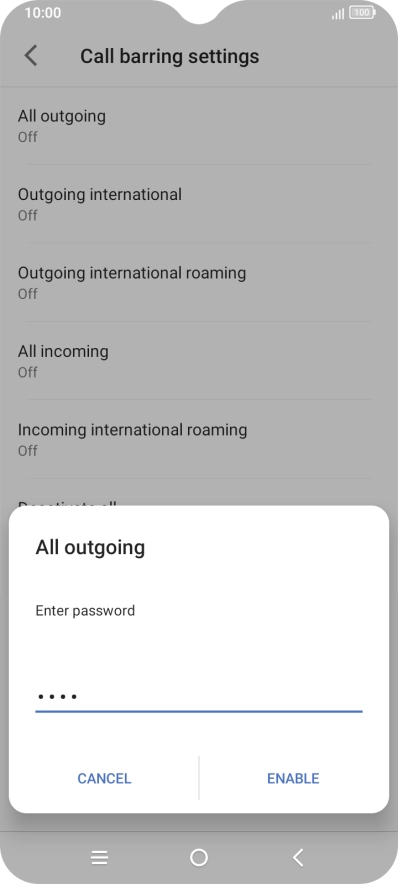 Key in your barring password and press ENABLE. The default barring password is 0000. Key in your barring password and press ENABLE. The default barring password is 0000.