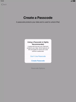 If you turn off the function, press Don't Use Passcode.