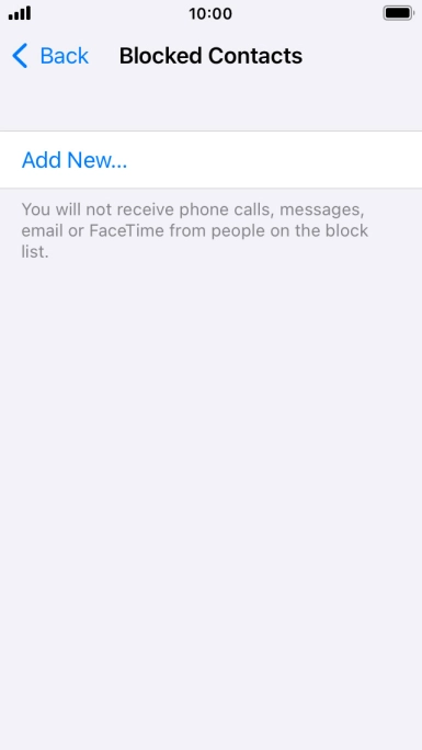 Press Add New... and follow the instructions on the screen to block a contact. Press Add New... and follow the instructions on the screen to block a contact.