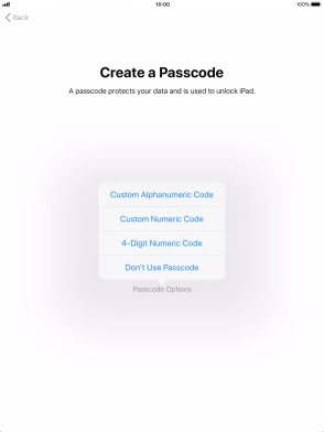 Follow the instructions on the screen to turn on use of lock code or press Don't Use Passcode.