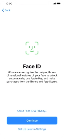 Follow the instructions on the screen to turn on use of Face ID or press Set Up Later in Settings. Follow the instructions on the screen to turn on use of Face ID or press Set Up Later in Settings.