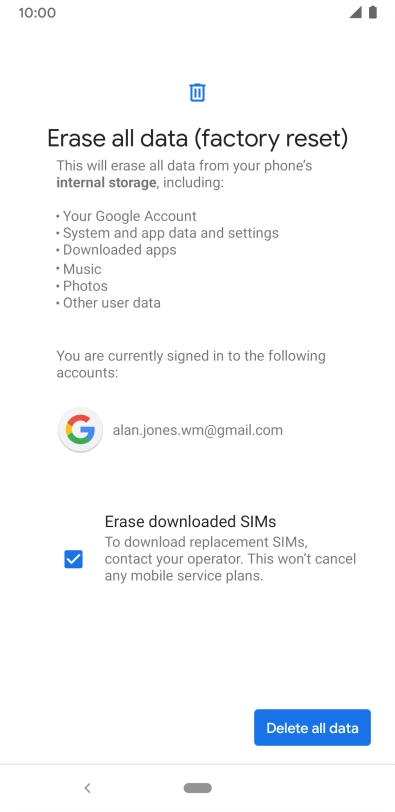 Press Delete all data. Press Delete all data.