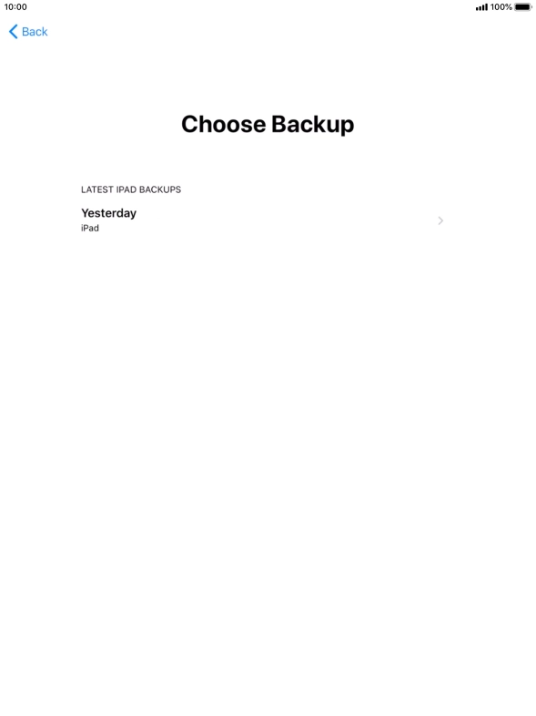 Press the required backup and your tablet restores the content of the selected backup. Subsequently, follow the instructions on the screen to set up your tablet and prepare it for use.