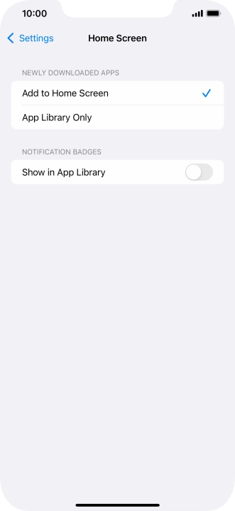To add new downloaded apps to both the home screen and App Library, press Add to Home Screen.