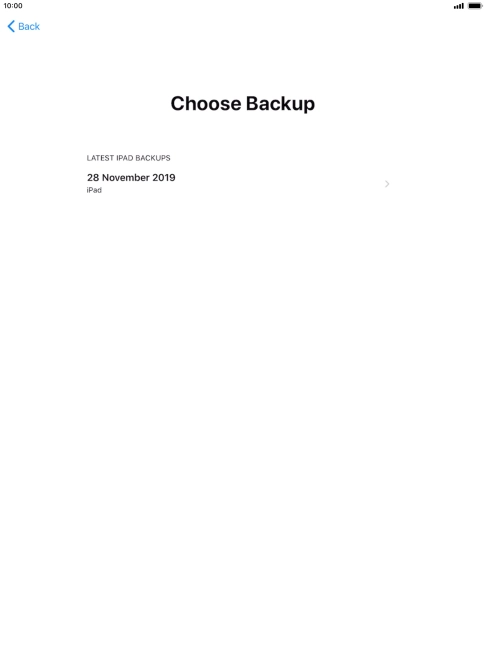 Press the required backup and your tablet restores the content of the selected backup. Subsequently, follow the instructions on the screen to set up your tablet and prepare it for use. Press the required backup and your tablet restores the content of the selected backup. Subsequently, follow the instructions on the screen to set up your tablet and prepare it for use.