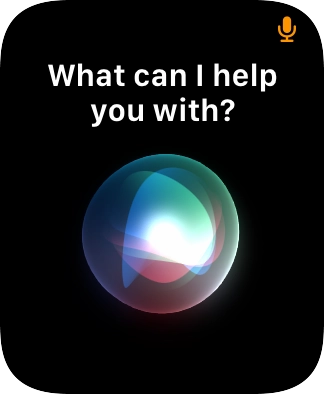 Say, in your own words, what you would like your Apple Watch to do. Say, in your own words, what you would like your Apple Watch to do.