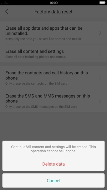 Press Delete data. Wait a moment while the factory default settings are restored. Follow the instructions on the screen to set up your phone and prepare it for use. Press Delete data. Wait a moment while the factory default settings are restored. Follow the instructions on the screen to set up your phone and prepare it for use.