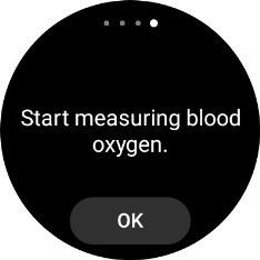 Press OK and wait while your smartwatch measures your blood oxygen level. Press OK and wait while your smartwatch measures your blood oxygen level.