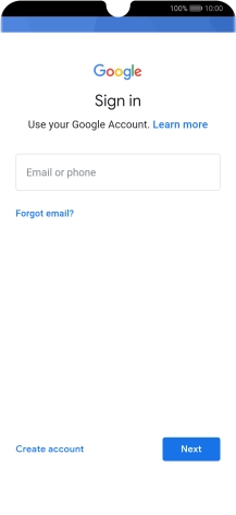 If you don't have a Google account, press Create account and follow the instructions on the screen to create an account. If you don't have a Google account, press Create account and follow the instructions on the screen to create an account.