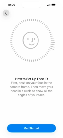 Press Get Started and follow the instructions on the screen to set up Face ID. Press Get Started and follow the instructions on the screen to set up Face ID.