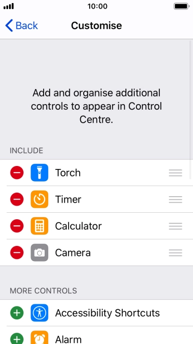 Press the delete icon next to the required function to remove it from Control Centre. Press the delete icon next to the required function to remove it from Control Centre.