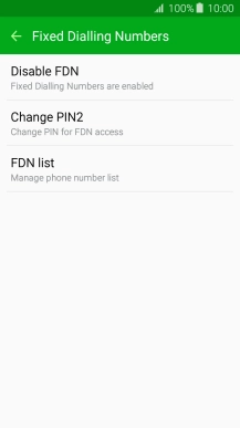 Press Disable FDN to turn off fixed dialling.