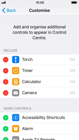 Press the delete icon next to the required function to remove it from Control Centre. Press the delete icon next to the required function to remove it from Control Centre.