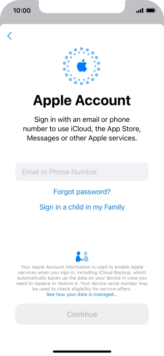 Press Email or Phone Number and key in the username for your Apple ID. Press Email or Phone Number and key in the username for your Apple ID.