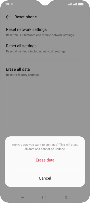 Press Erase data. Wait a moment while the factory default settings are restored. Follow the instructions on the screen to set up your phone and prepare it for use. Press Erase data. Wait a moment while the factory default settings are restored. Follow the instructions on the screen to set up your phone and prepare it for use.