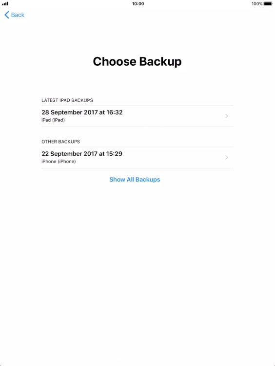 Press the required backup and your tablet restores the content of the selected backup. Subsequently, follow the instructions on the screen to set up your tablet and prepare it for use. Press the required backup and your tablet restores the content of the selected backup. Subsequently, follow the instructions on the screen to set up your tablet and prepare it for use.