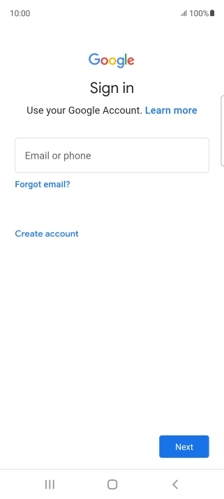 If you don't have a Google account, press Create account and follow the instructions on the screen to create an account. If you don't have a Google account, press Create account and follow the instructions on the screen to create an account.