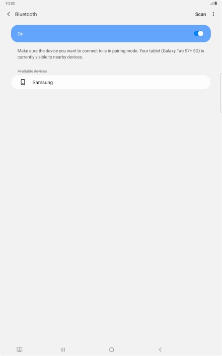 Press the required Bluetooth device and follow the instructions on the screen to pair the device with your tablet. Press the required Bluetooth device and follow the instructions on the screen to pair the device with your tablet.