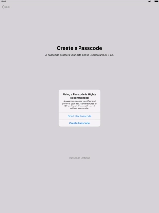 Follow the instructions on the screen to turn on use of lock code or press Don't Use Passcode.