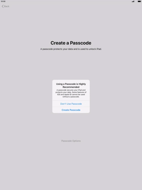 Follow the instructions on the screen to turn on use of lock code or press Don't Use Passcode.